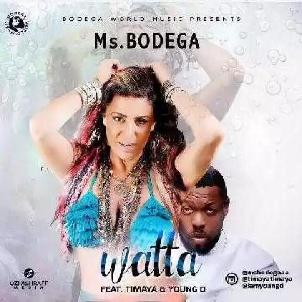 Ms Bodega - Watta (ft. Timaya)
